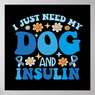 Poster J'Ai Juste Besoin De Mon Chien Et D'Insuline
