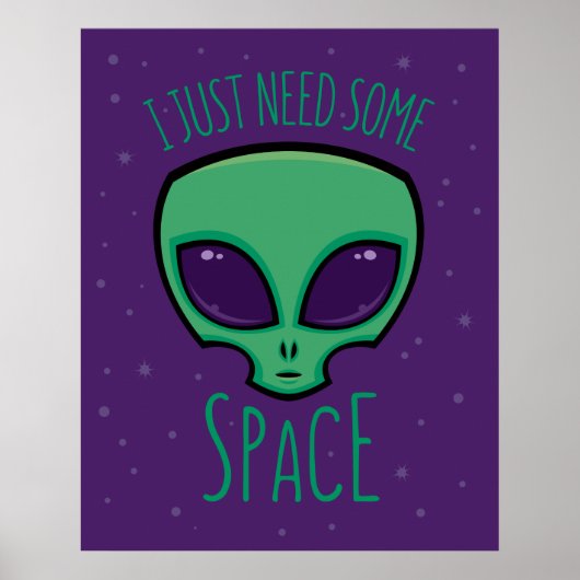Poster J'Ai Juste Besoin D'Un Alien Spatial (Devant)