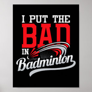 Poster J'Ai Mis Bad In Badminton - Joueur Navette Oiseau 