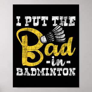 Poster J'Ai Mis Bad In Badminton - Navette Birdie Sports