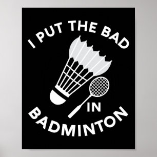 Poster J'Ai Mis Le Mauvais Dans Le Volant de badminton Bi
