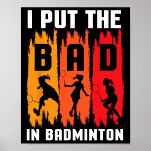 Poster J'Ai Mis Les Mauvais Dans Badminton I Shuttle I Ba