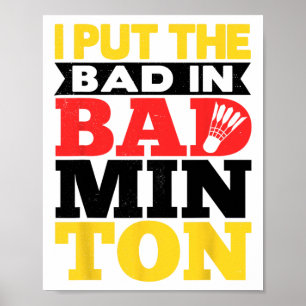 Poster J'Ai Mis Les Mauvais Dans Le Volant de badminton B