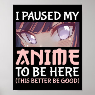 Poster J'ai mis mon Anime en pause pour être ici.