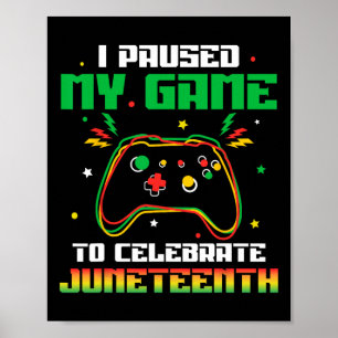 Poster J'ai mis mon jeu en pause pour célébrer Juneteenth