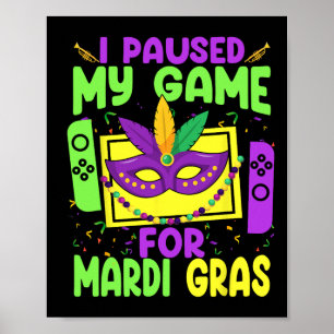 Poster J'ai mis mon jeu en pause pour Mardi Gras Jeu vidé