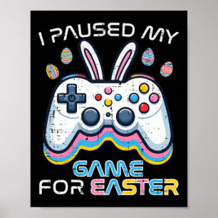 Poster J'ai mis mon jeu en pause pour Pâques Jeux vidéo H