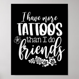 Poster J'Ai Plus De Tatouages Que Je Ne Le Fais Amis Tato