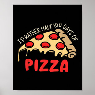 Poster J'Ai Plutôt 100 Jours De Pizza 100E Jour De Scho