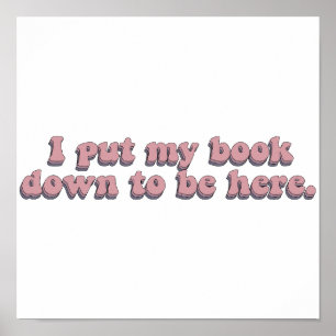 Poster J'Ai Posé Mon Livre Pour Être Ici La Lecture Drôle