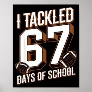 Poster J'ai relevé 67 jours d'école drôle six sept mème F