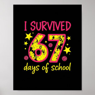 Poster J'ai survécu 67 jours d'école 100 jours Six Sept B