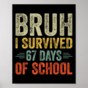 Poster J'ai survécu 67 jours d'école Enseignant 6 7 garço