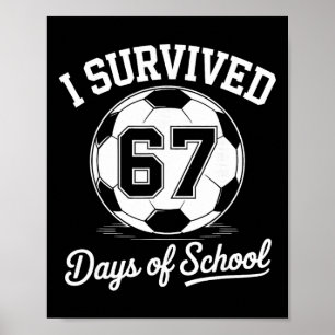 Poster J'ai survécu à 67 jours d'école garçons football