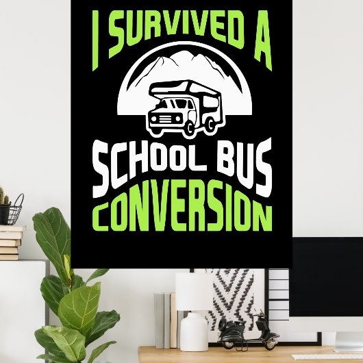 Poster J'Ai Survécu À Une Conversion De Bus Scolaire (Bureau à domicile)