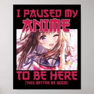 Poster J'Ai Suspendu Mon Anime D'Être Ici Otaku Anime Jap