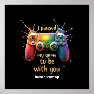 Poster J'ai suspendu mon jeu pour être avec vous un drôle