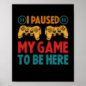 Poster J'ai suspendu mon jeu pour être ici drôle Sarcasti (Devant)