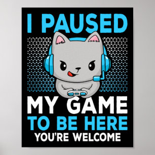 Poster J'Ai Suspendu Mon Jeu Pour Être Ici Jeu Vidéo Drôl