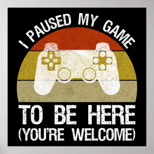 Poster J'ai suspendu mon jeu pour être ici (vous êtes les (Devant)