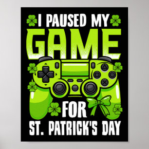 Poster J'Ai Suspendu Mon Jeu Pour Jour de la Saint Patric