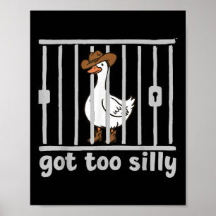 Poster J'Ai Trop Silly Drôle Oie Humour Mème Animal Cowgi