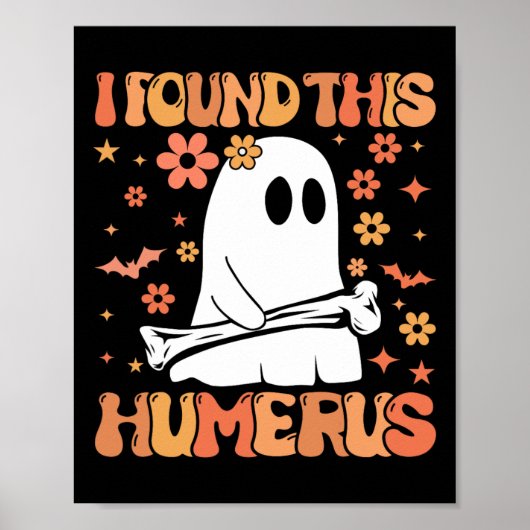 Poster J'Ai Trouvé Ce Humerus Fun Ghost Saison Éffrayante (Devant)