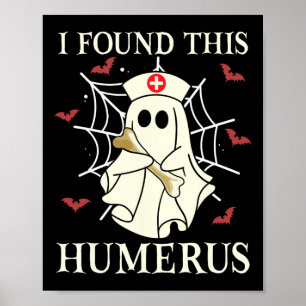 Poster J'Ai Trouvé Cet Humerus Ghost Nurse Drôle Hallowee