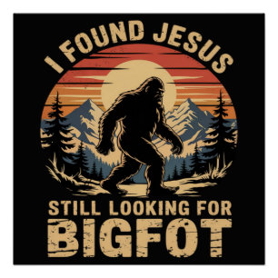 Poster J'ai trouvé Jésus toujours à la recherche de Bigfo