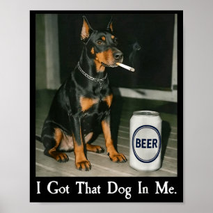 Poster J'ai un chien Doberman qui fume de la bière