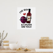 Poster J'Ai Un Crush Sur Vous Drôle Pun À Vin De Raisin (Cuisine)