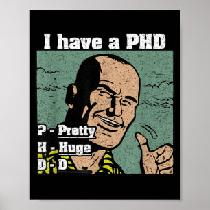 Poster J'ai un énorme D Phd Citation drôle d'hommes Humou