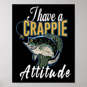 Poster J'Ai Une Attitude De Crappie Pêche