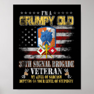 Poster J'Ai Une Vielle 35e Brigade De Signal Grumpy Vétér