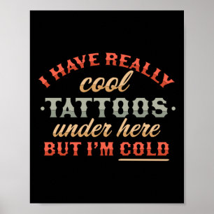 Poster J'Ai Vraiment Des Tatouages Cool Sous Ici, Mais J'