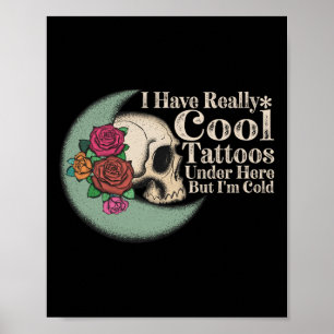 Poster J'Ai Vraiment Des Tatouages Cool Sous Ici, Mais J'