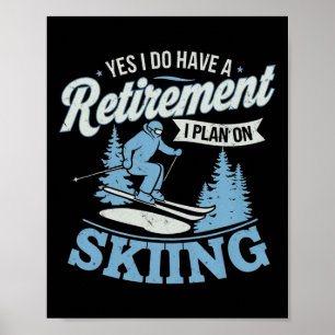 Poster J'ai vraiment un plan de retraite Amateur de ski S
