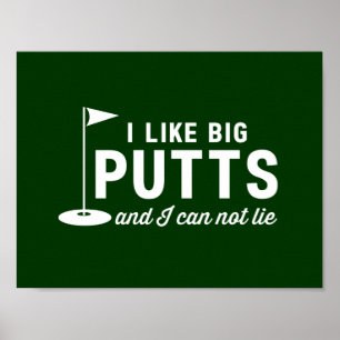 Poster J'aime de grands putts et je ne peux pas me