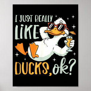 Poster J'aime Juste Vraiment Les Canards Ok Drôle Amateur