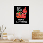 Poster J'Aime Ketchup De Ma Tête Tomates Dark BG (Cuisine)