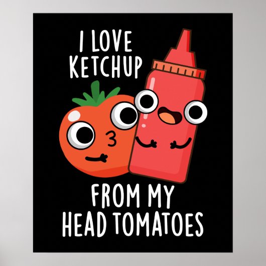 Poster J'Aime Ketchup De Ma Tête Tomates Dark BG (Devant)