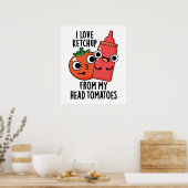 Poster J'Aime Ketchup De Ma Tête Tomates Pun Alimentaire (Cuisine)