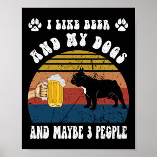 Poster J'Aime La Bière Et Mon Chien Français Et Peut-Être