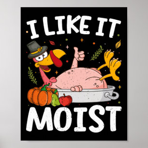Poster J'aime la dinde humide Funny Thanksgiving Friendsg