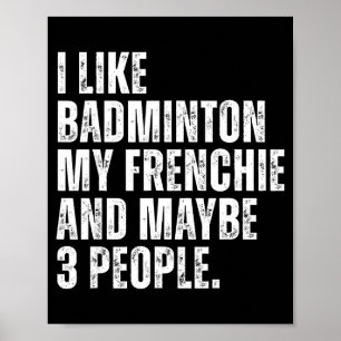 Poster J'aime le badminton Mon Frenchie Drôle de bouledog