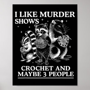 Poster J'aime les émissions sur les meurtres Crochet et p