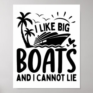 Poster J'aime les Grands Bateaux Et Je Ne Peux Pas Mentir