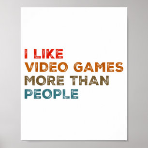 Poster J'aime les jeux vidéo plus que les gens Drôle de j