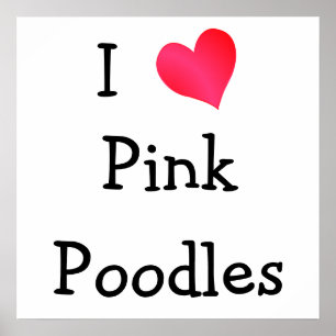 Poster J'Aime Les Poodles Roses