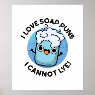 Poster J'Aime Les Puns À Savon Je Ne Peux Pas Lye Funny P